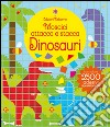 Dinosauri. Mosaici attacca e stacca. Ediz. illustrata libro