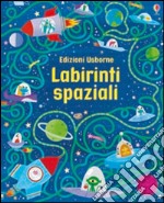 Labirinti spaziali. Ediz. illustrata libro