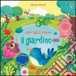 Il giardino. Ediz. illustrata libro