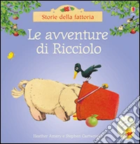 Le avventure di Ricciolo. Ediz. illustrata libro