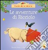 Le avventure di Ricciolo. Ediz. illustrata libro