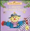 Il segreto del signor Paglia. Ediz. illustrata libro