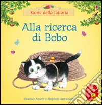 Alla ricerca di Bobo. Ediz. illustrata libro