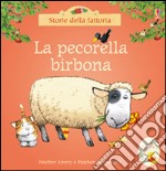 La pecorella birbona. Ediz. illustrata libro