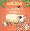 La pecorella birbona. Ediz. illustrata libro