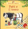 Patti e il treno. Ediz. illustrata libro