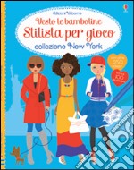 Collezione New York. Vesto le bamboline. Con adesivi. Ediz. illustrata libro