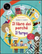 Il tempo. Il libro dei perché. Ediz. illustrata libro