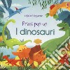 I dinosauri. Ediz. illustrata libro di Watt Fiona Psacharopulo Alessandra
