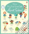 My first word book about school. Ediz. a colori libro