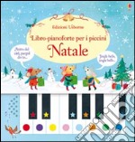 Natale. Libro-pianoforte per i piccini. Ediz. illustrata. Con gadget