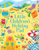 Little children's holiday pad. Ediz. illustrata libro