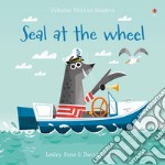 Seal at the wheel. Ediz. a colori libro