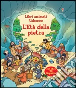 L'età della pietra. Ediz. illustrata libro