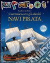 Vascelli pirata. Costruisco con gli adesivi. Ediz. illustrata libro