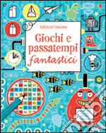 Giochi e passatempi fantastici. Ediz. illustrata