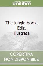 The jungle book. Ediz. illustrata