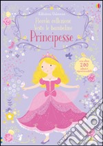 Principesse. Con adesivi. Ediz. illustrata libro