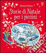 Storie di Natale per i piccini. Ediz. illustrata libro