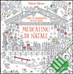 Mercatino di Natale. Ediz. illustrata libro