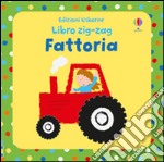 Fattoria. Libri zig zag. Ediz. illustrata libro