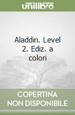 Aladdin. Level 2. Ediz. a colori