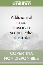 Addizioni al circo. Trascina e scopri. Ediz. illustrata libro