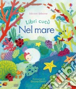 Nel mare. Ediz. illustrata libro