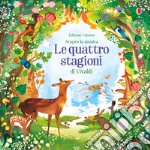 Le quattro stagioni di Vivaldi. Ediz. a colori libro