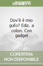 Dov'è il mio gufo? Ediz. a colori. Con gadget libro