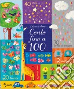 Conto fino a 100. Ediz. illustrata libro