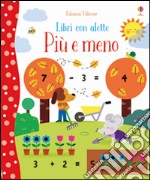 Più o meno. Libri con alette. Ediz. illustrata libro