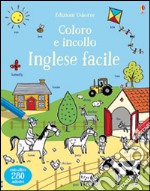 Inglese facile. Coloro e incollo. Con adesivi. Ediz. illustrata libro