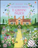 La casa delle bambole. Il giardino inglese. Con adesivi. Ediz. illustrata libro