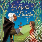 La Bella e la Bestia. Ediz. illustrata libro