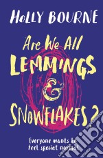 Are we all lemmings & snowflakes? libro