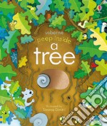 Peep inside a tree. Ediz. a colori libro