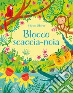 Blocco scaccianoia. Ediz. illustrata libro