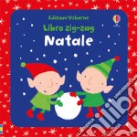 Natale. Libri zig zag. Ediz. a colori libro