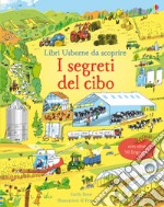 I segreti del cibo. Libri da scoprire. Ediz. a colori libro