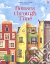 Houses through time. Sticker book. Con adesivi. Ediz. a colori libro di Reid Struan