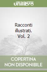 Racconti illustrati. Vol. 2 libro