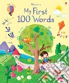 My first 100 words. Ediz. a colori libro