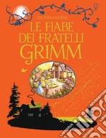 Le fiabe dei fratelli Grimm. Ediz. a colori libro