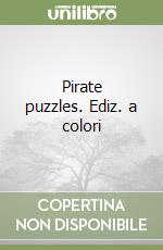 Pirate puzzles. Ediz. a colori libro