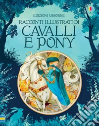Racconti illustrati di cavalli e pony libro