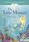 The little mermaid di Hans Christian Andersen. Level 2. Ediz. a colori libro
