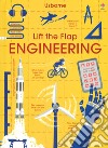 Lift the flap. Engineering. Ediz. a colori libro