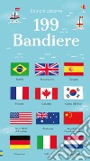 199 bandiere. Ediz. a colori libro