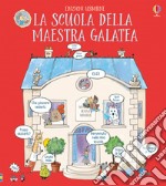 La scuola della maestra Galatea. Ediz. a colori libro